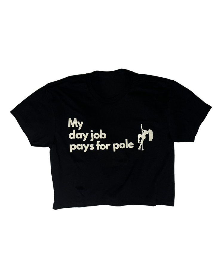 "My Day Job Pays for Pole" Crop Top
